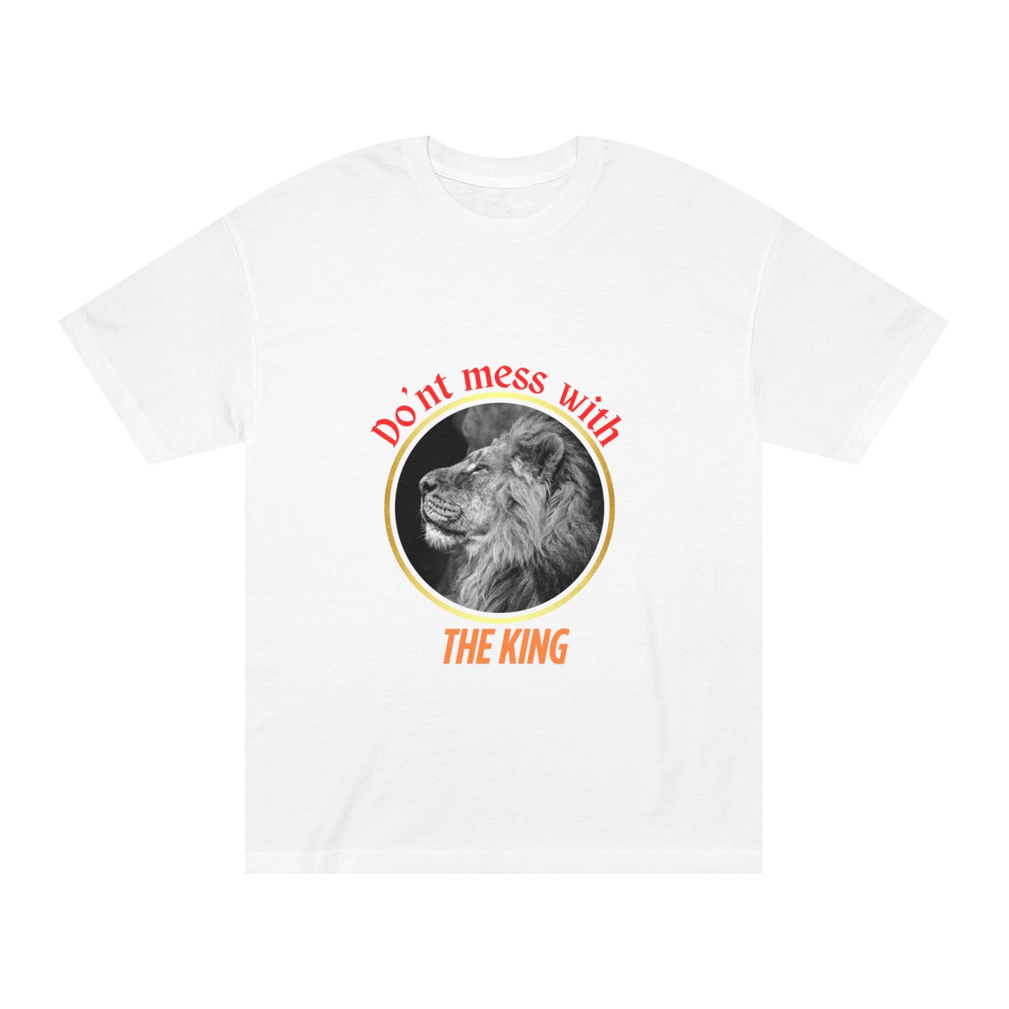 Unisex Classic Tee - Don't Mess With The King, Funny Gift, Animal Lover Shirt, Casual Wear, Birthday Present, Unique Graphic Tee