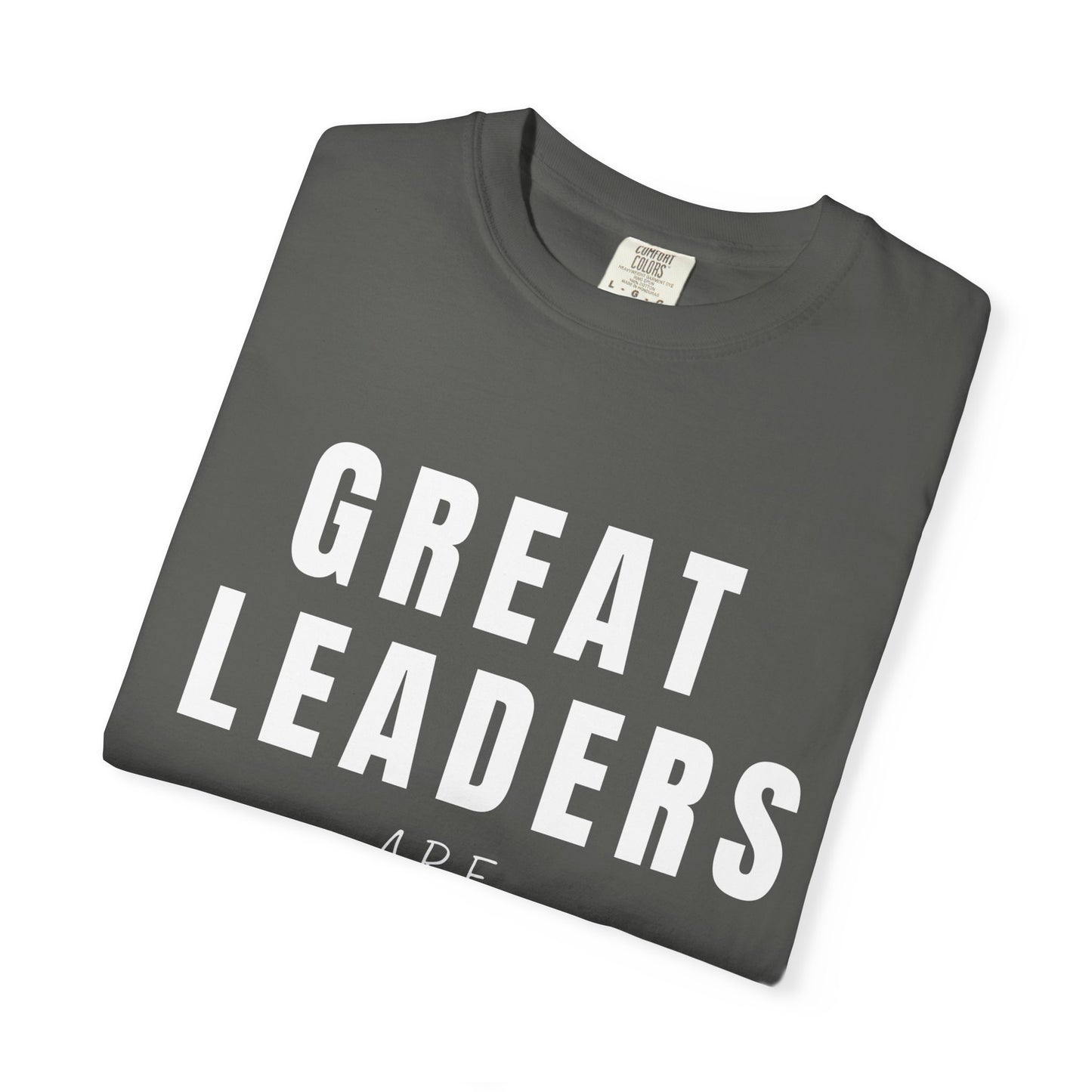 Great Leaders Are Led Unisex Garment-Dyed T-Shirt