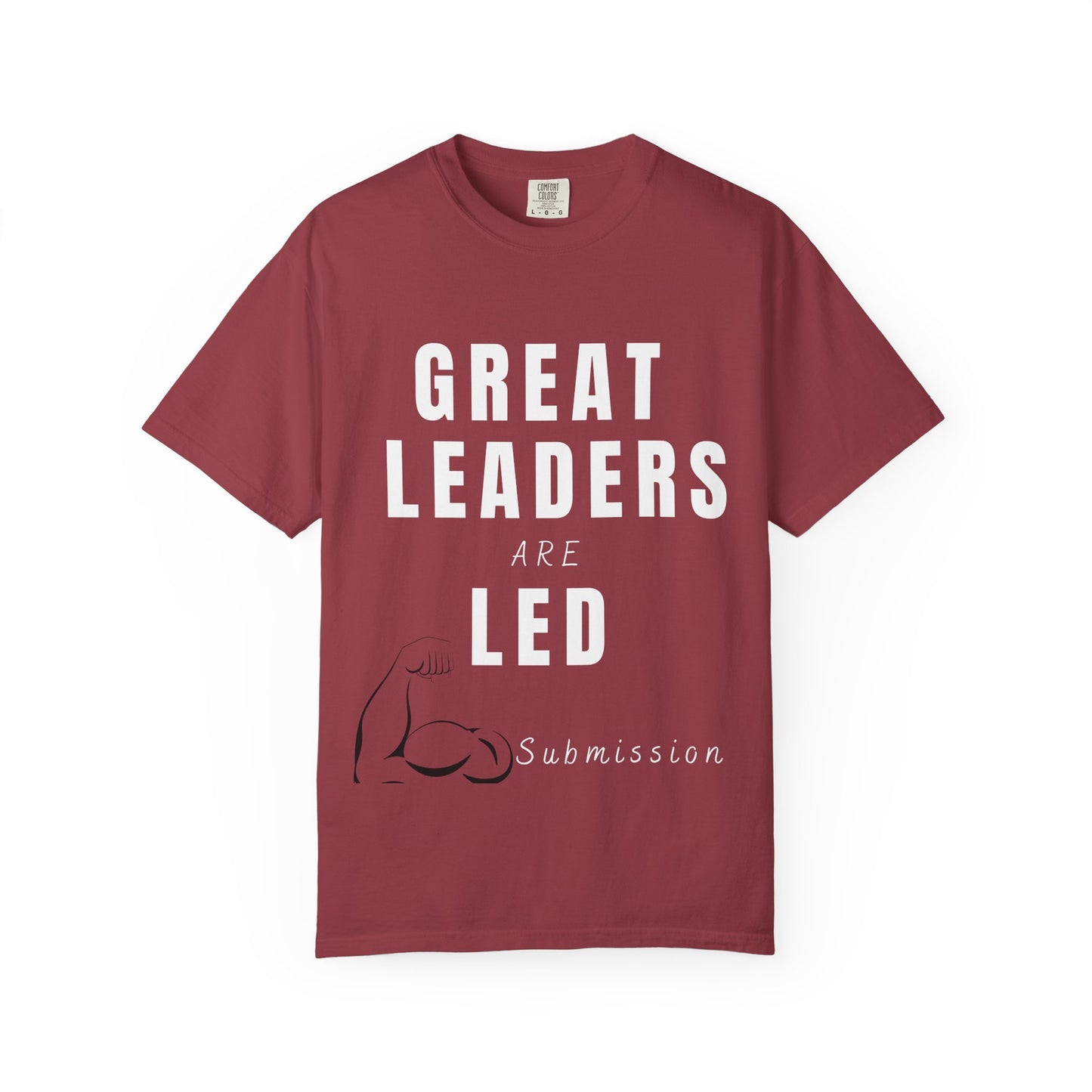 Great Leaders Are Led Unisex Garment-Dyed T-Shirt