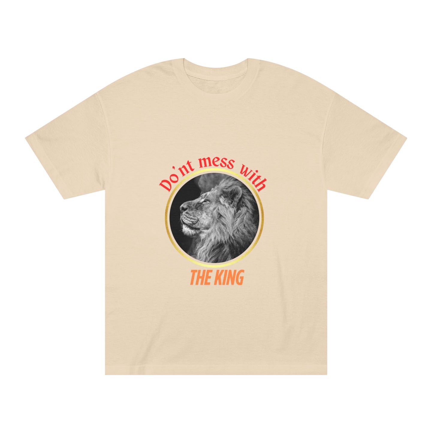 Unisex Classic Tee - Don't Mess With The King, Funny Gift, Animal Lover Shirt, Casual Wear, Birthday Present, Unique Graphic Tee