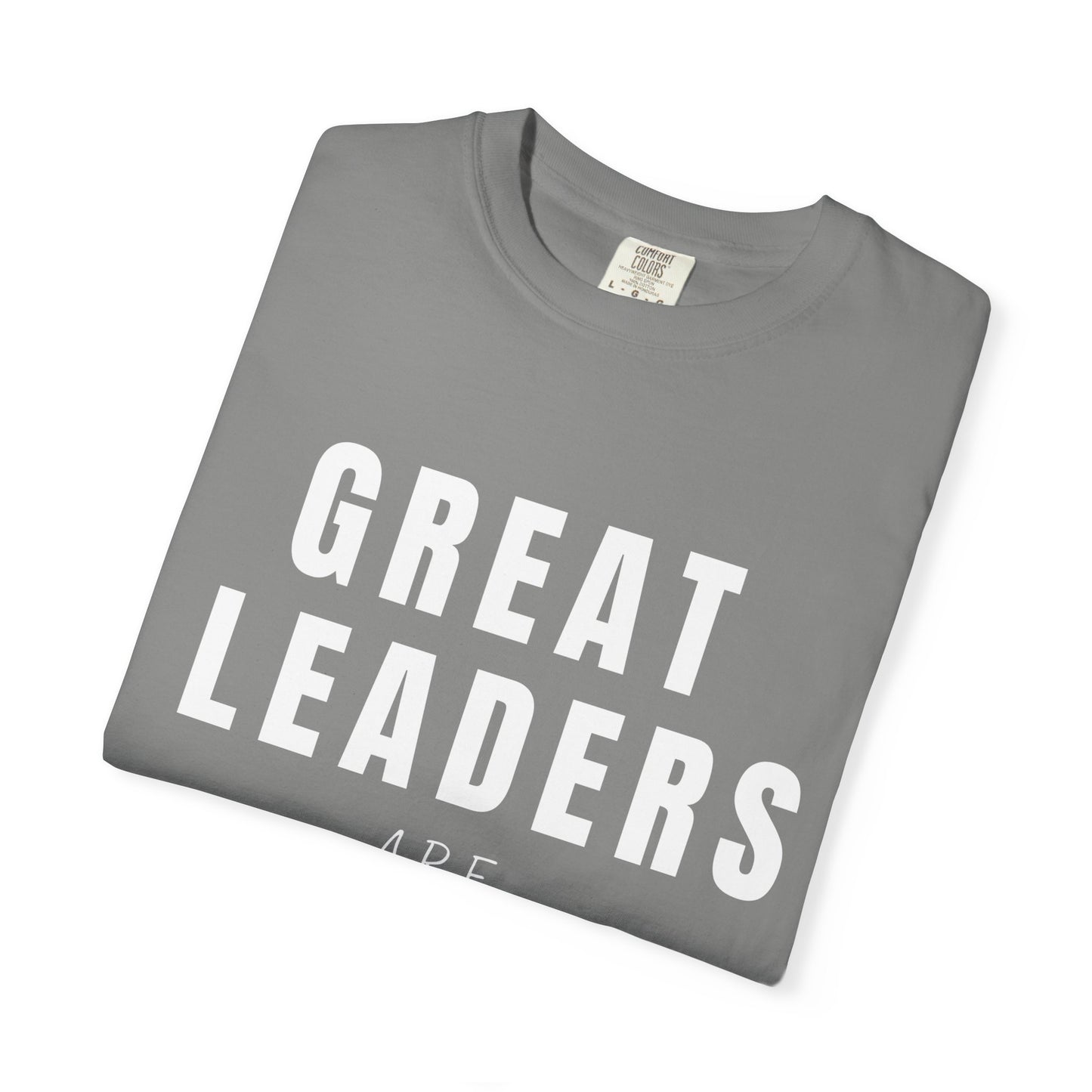 Great Leaders Are Led Unisex Garment-Dyed T-Shirt