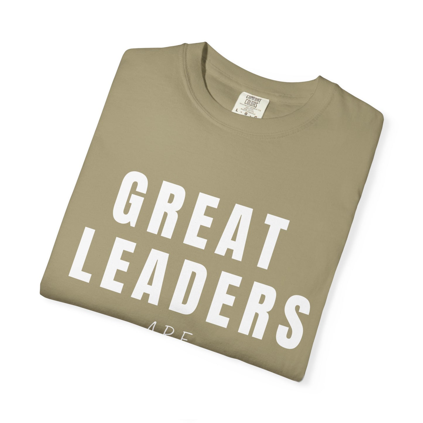 Great Leaders Are Led Unisex Garment-Dyed T-Shirt