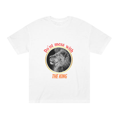 Unisex Classic Tee - Don't Mess With The King, Funny Gift, Animal Lover Shirt, Casual Wear, Birthday Present, Unique Graphic Tee