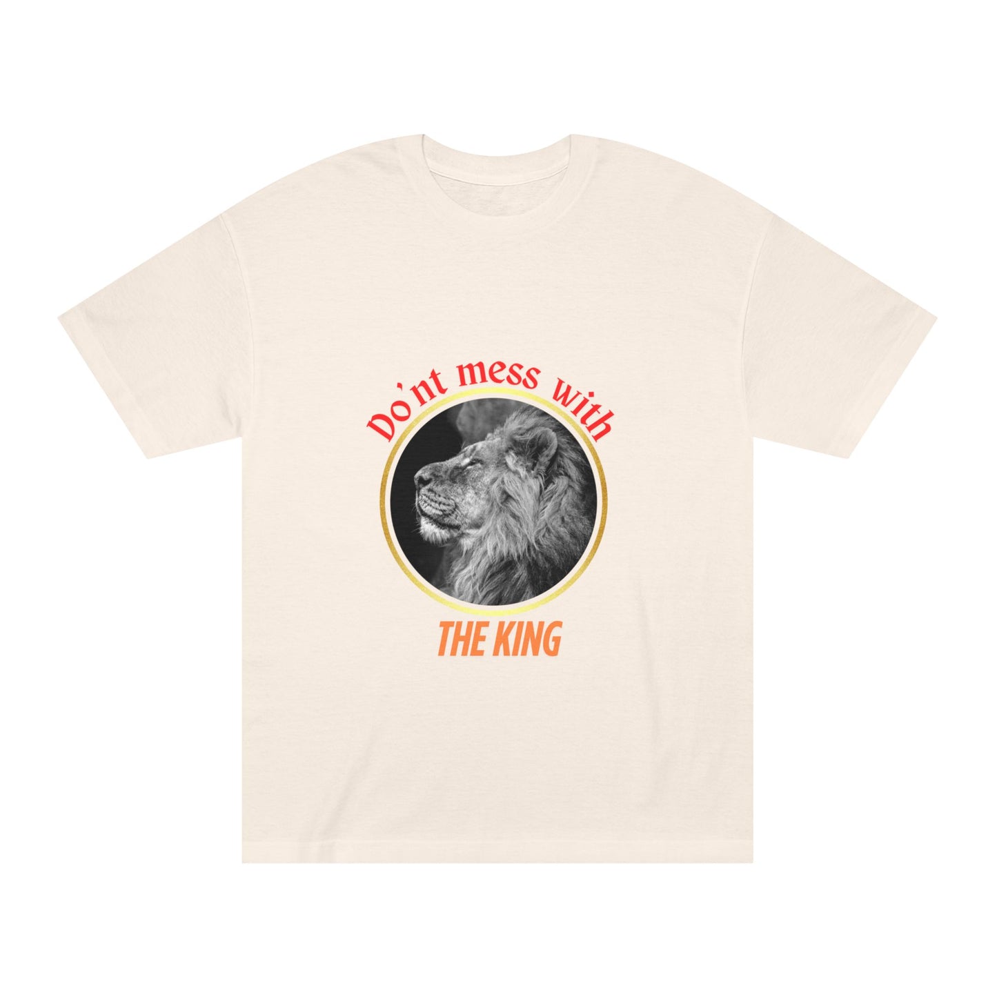 Unisex Classic Tee - Don't Mess With The King, Funny Gift, Animal Lover Shirt, Casual Wear, Birthday Present, Unique Graphic Tee