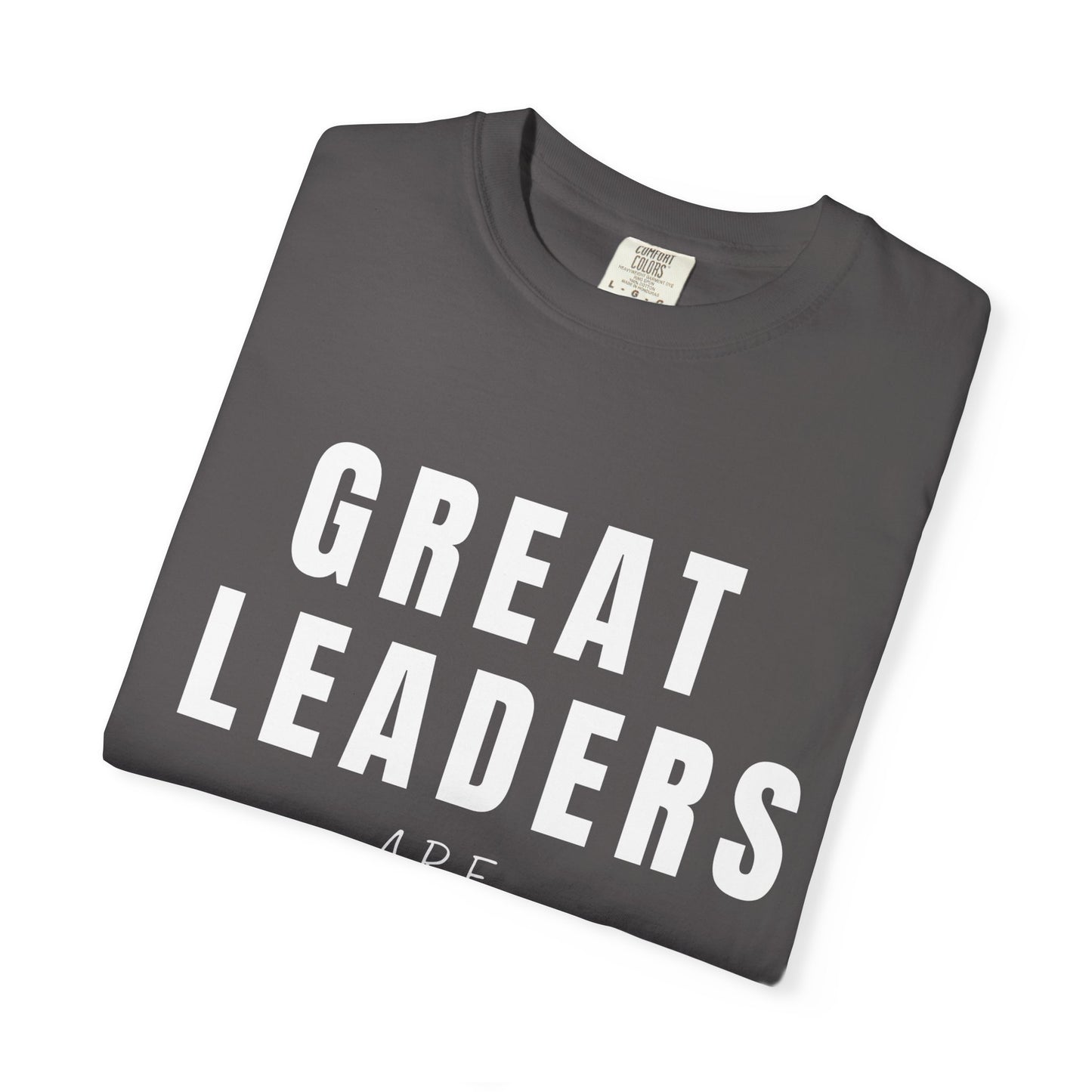 Great Leaders Are Led Unisex Garment-Dyed T-Shirt