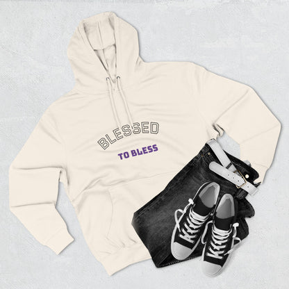 Blessed to Bless Fleece Hoodie, Cozy Sweatshirt for Gifts, Inspirational Apparel, Casual Everyday Wear, Perfect for Fall and Winter