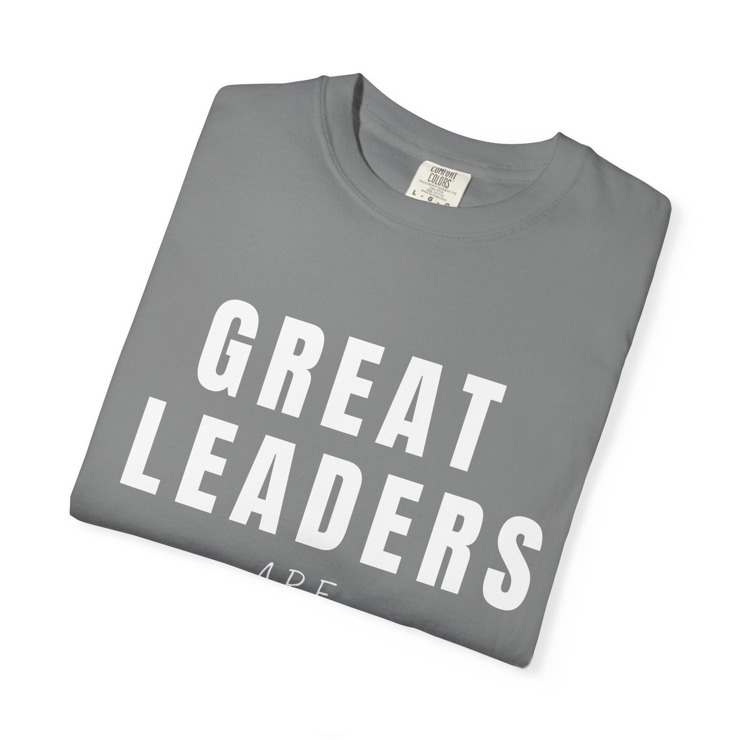 Great Leaders Are Led Unisex Garment-Dyed T-Shirt