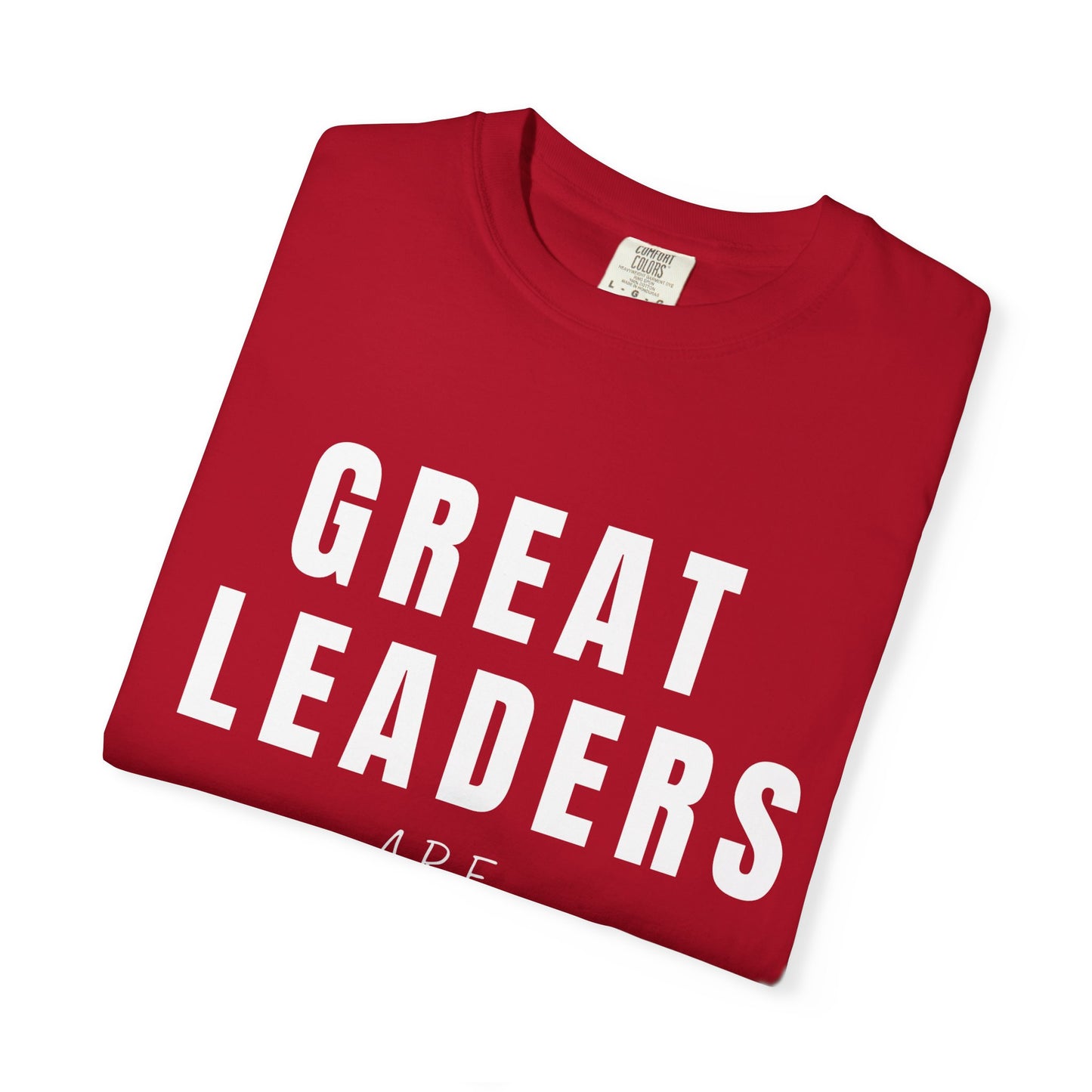 Great Leaders Are Led Unisex Garment-Dyed T-Shirt