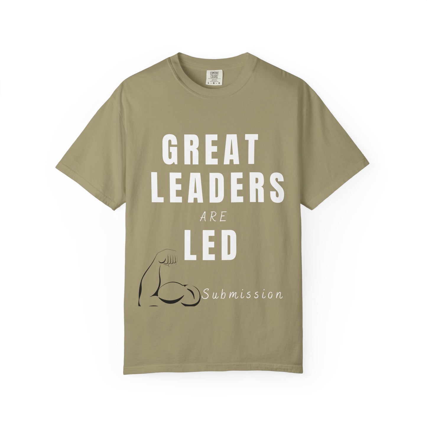 Great Leaders Are Led Unisex Garment-Dyed T-Shirt