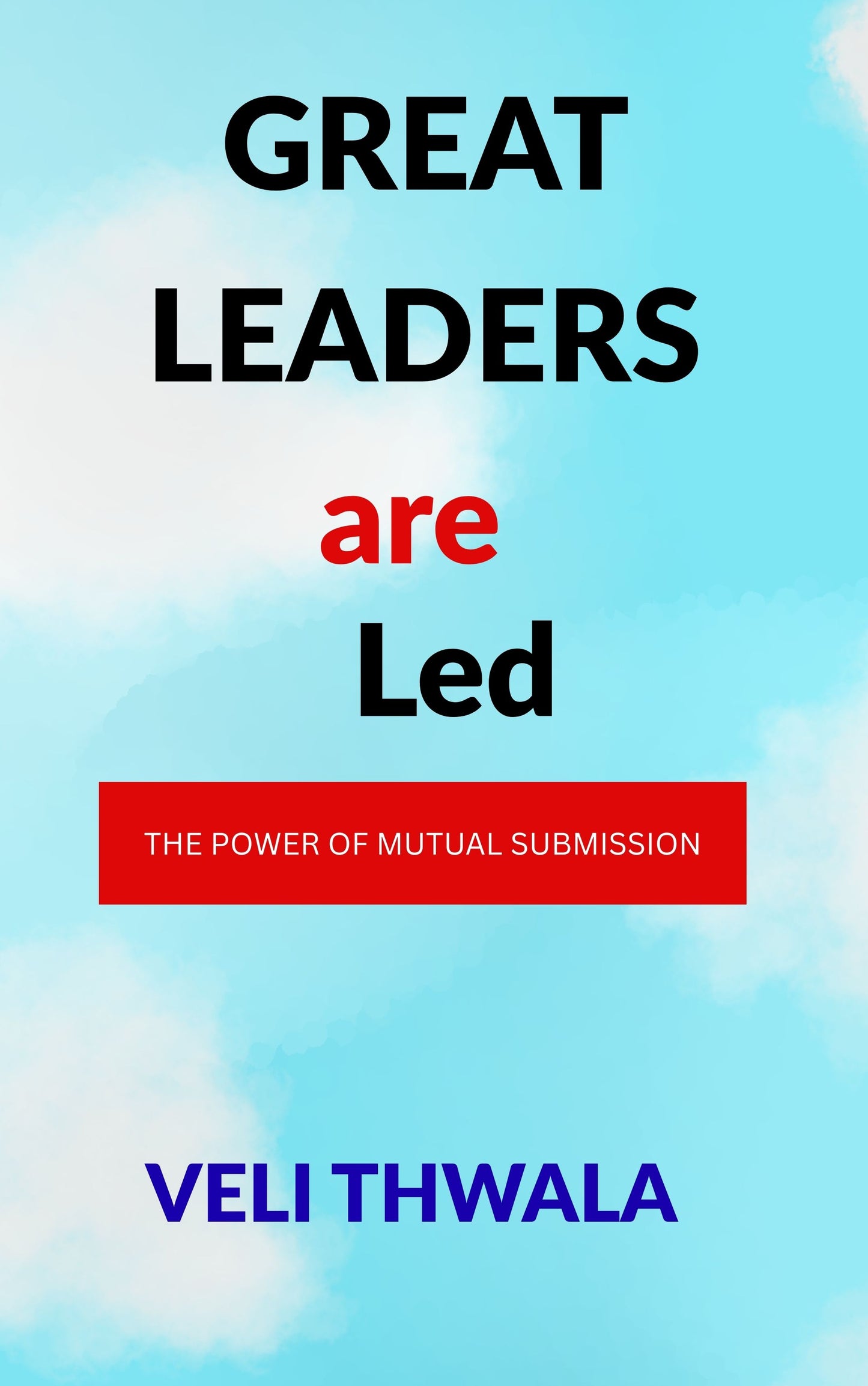 Great Leaders are Led